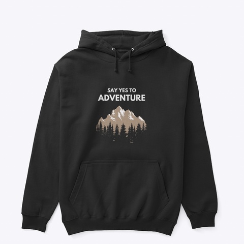 Say Yes To Adventure Clothing Black Kaos Front