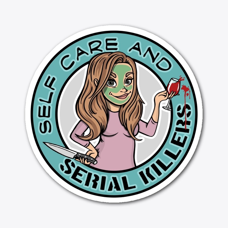 Self Care & Serial Killers Accessories 