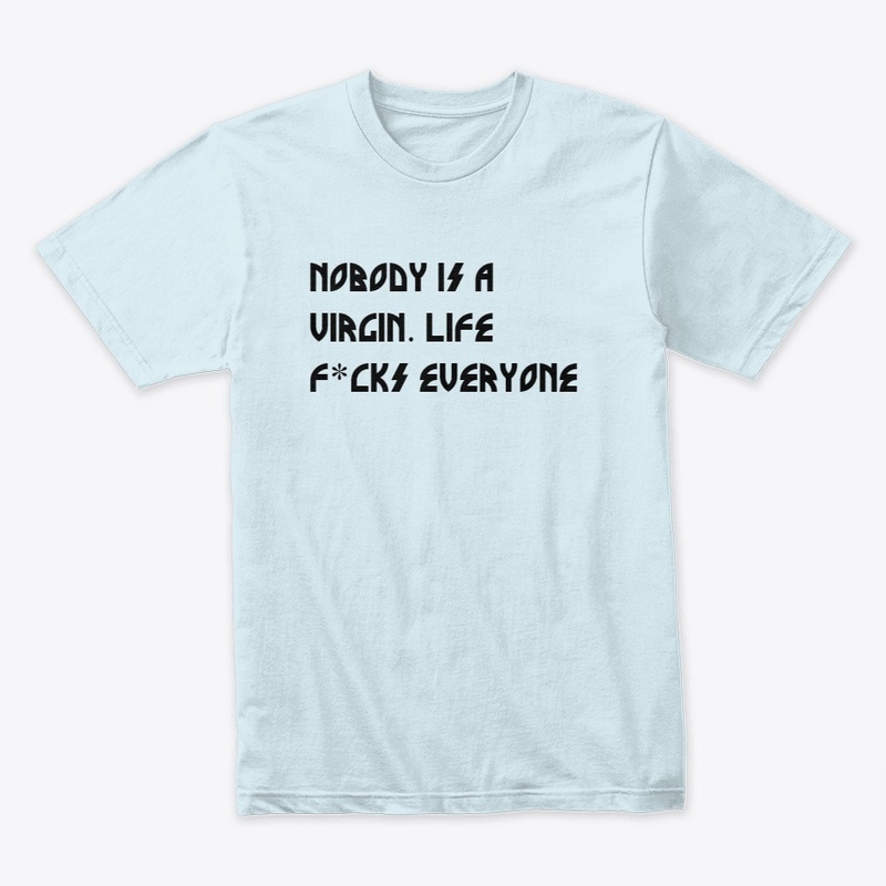 Nobody is a Virgin