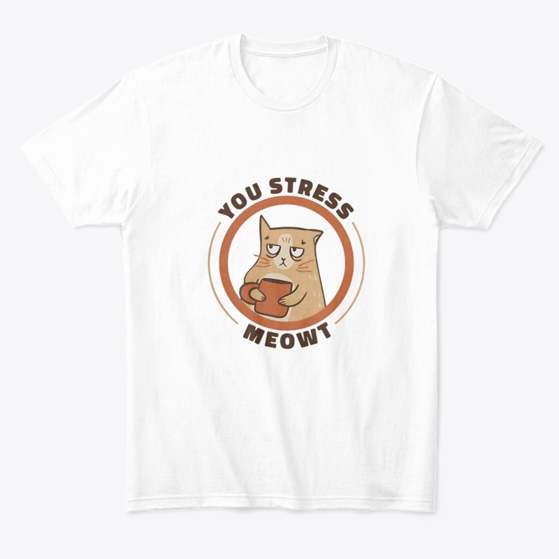 You Stress Meowt