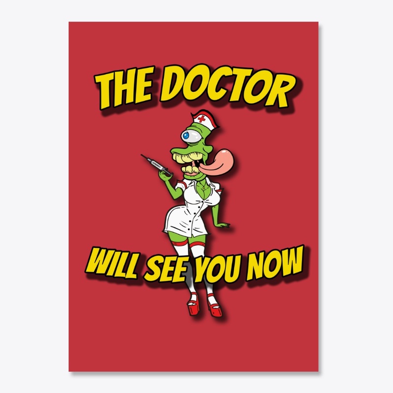 THE DOCTOR WILL SEE YOU NOW