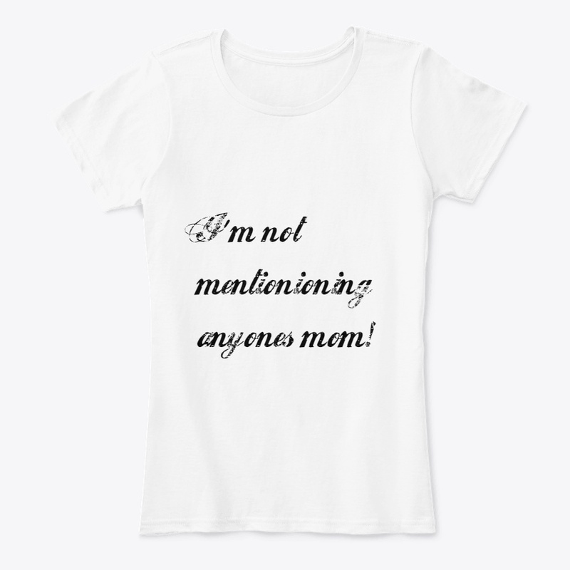 anyones mom!