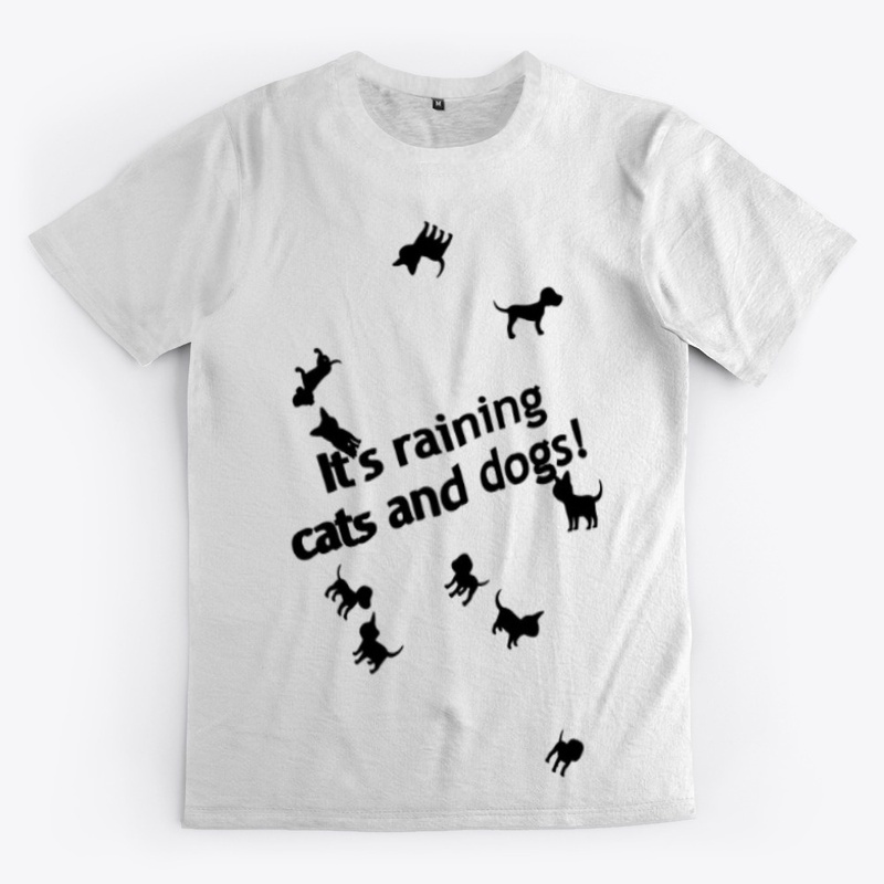 It's raining cats and dogs!