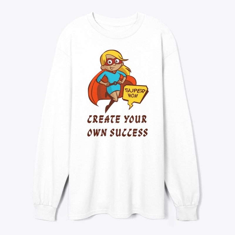 Create Your Own Success – Super Mom