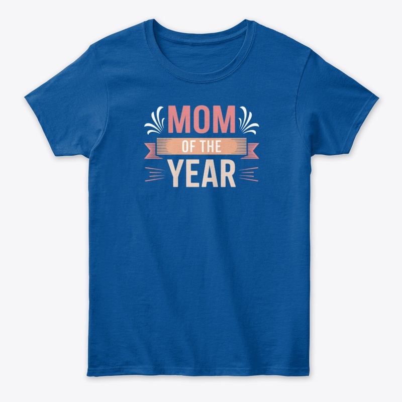 Mom of the Year Funny Mother's Day