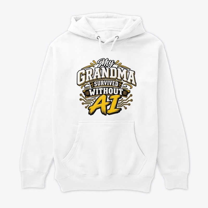 My Grandma Survived Without AI T-Shirt 