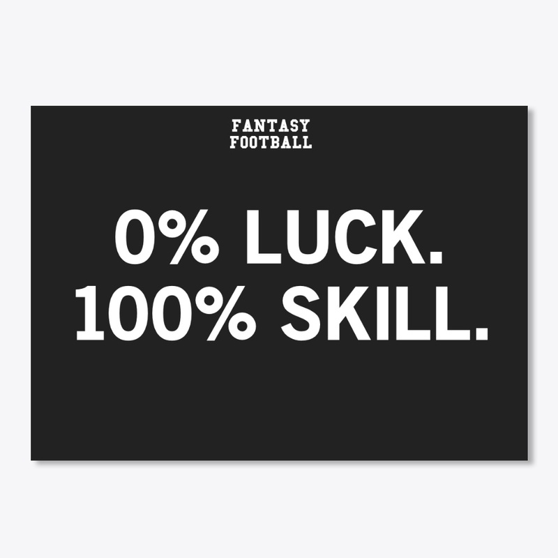 0% Luck 100% Skill, Fantasy Football