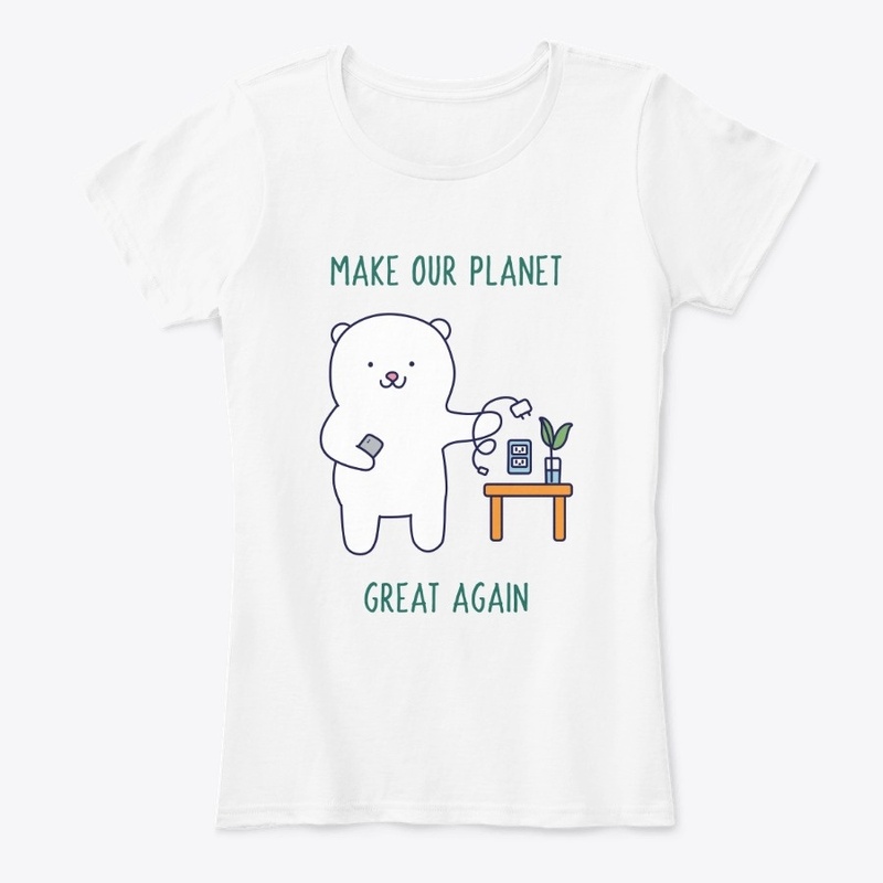 Make Our Planet Great Again Bear