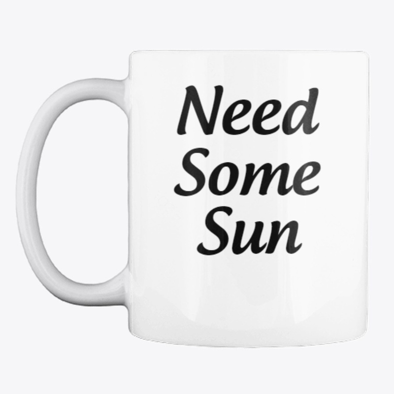 Need Some Sun