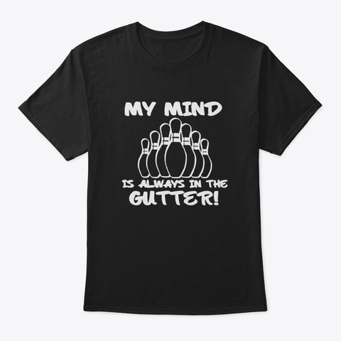 Funny Bowling Tshirt For Bowler Gift In  Black T-Shirt Front