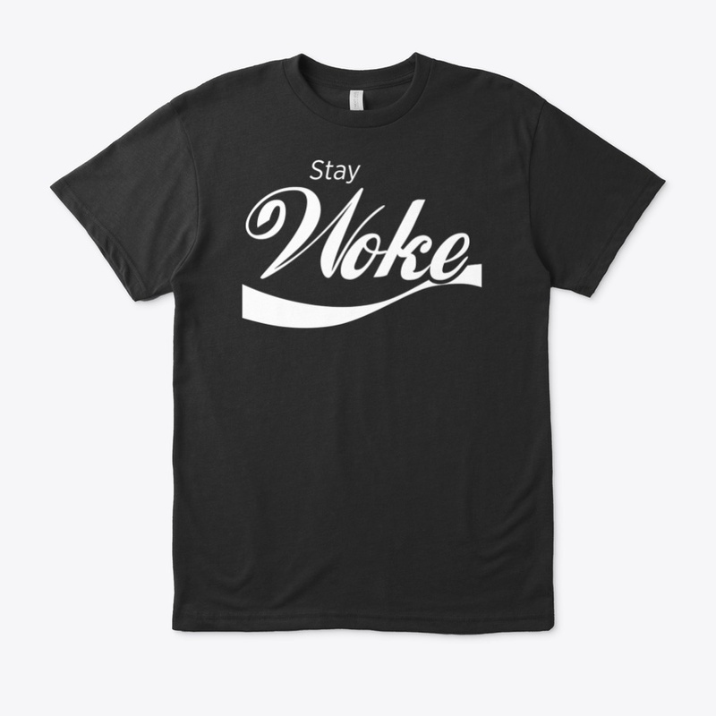 Stay Woke!