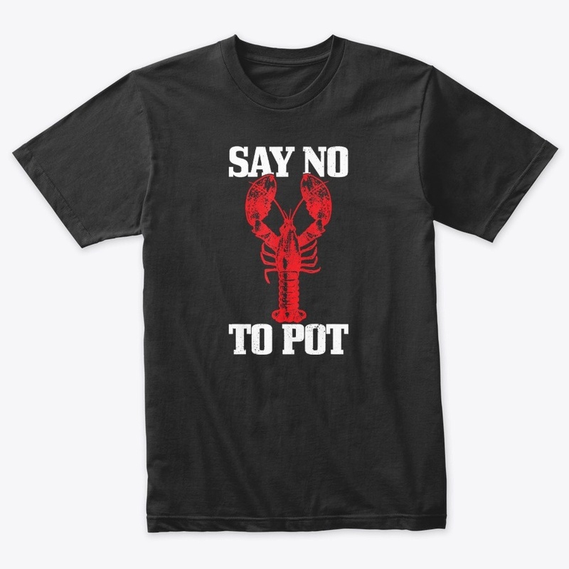 Say No To Pot Shirt anti Drugs Cannabis