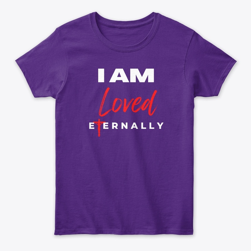 I AM LOVED ETERNALLY 