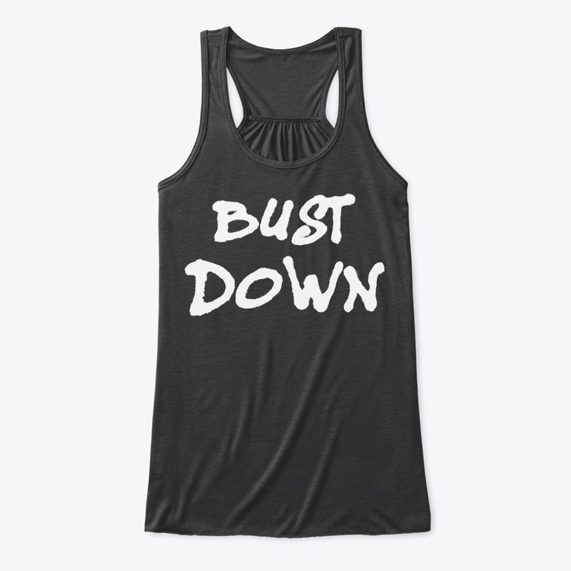 Bust Down