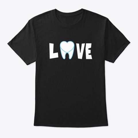 Love A Dentist, Dentist Gifts For Dentis Black T-Shirt Front