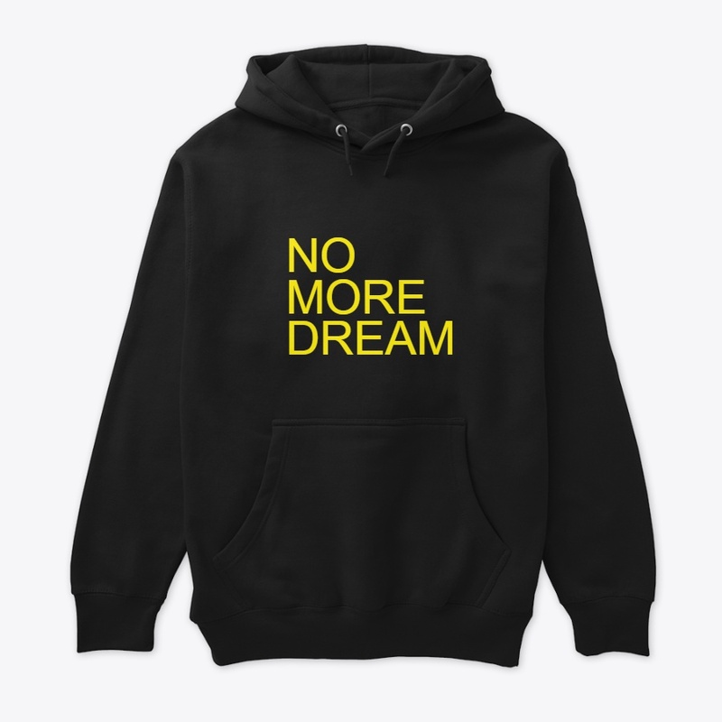 NO MORE DREAM