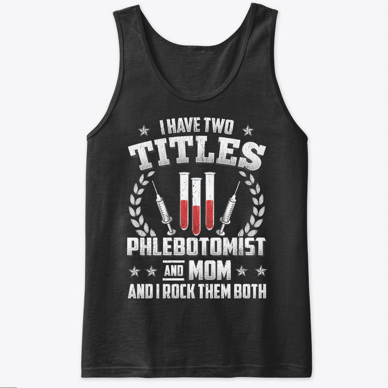 Phlebotomist n Mom Titles Rock Them Both