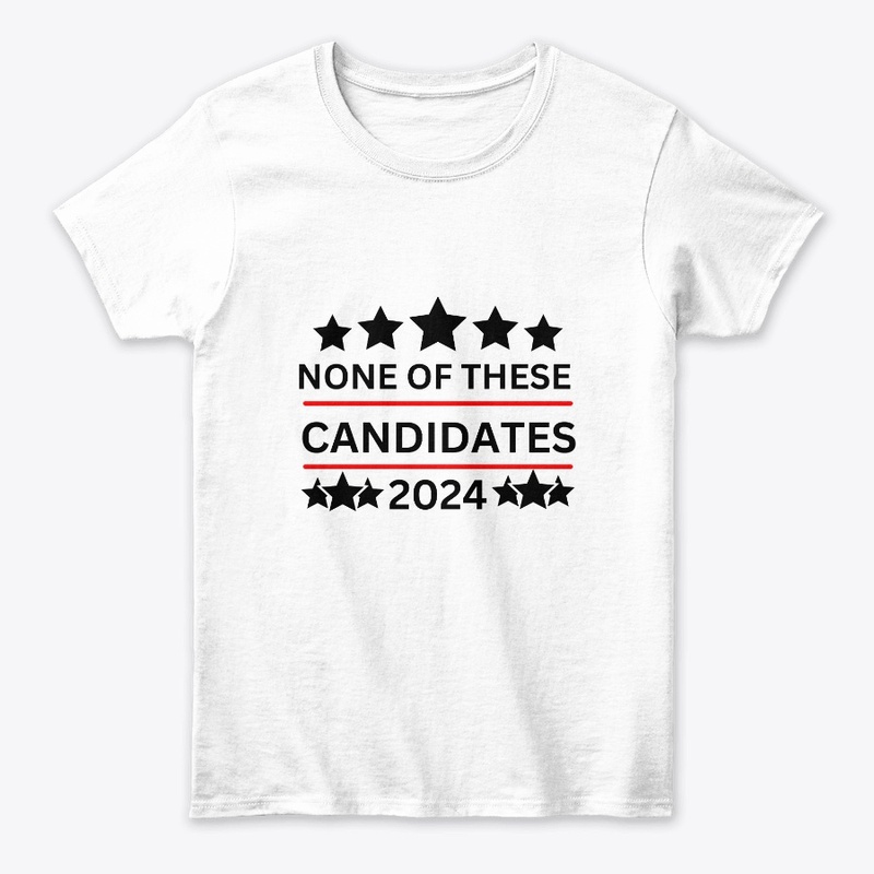 NONE OF THESE CANDIDATES 2024