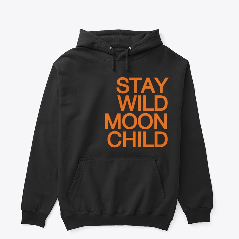 STAY WILD MOON CHILD