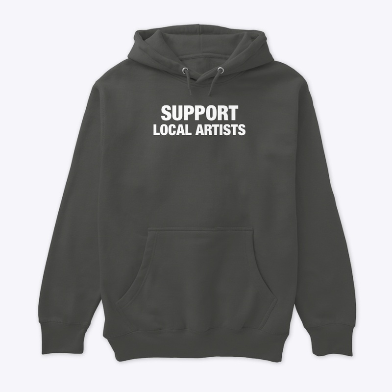 SUPPORT LOCAL ARTISTS