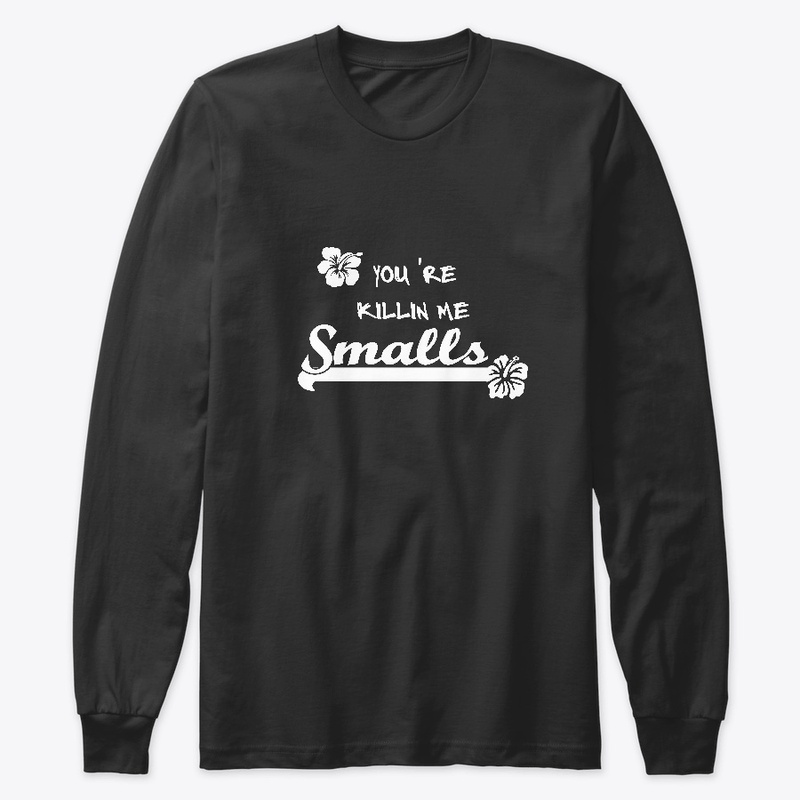 you are,killin,me,smalls,kid