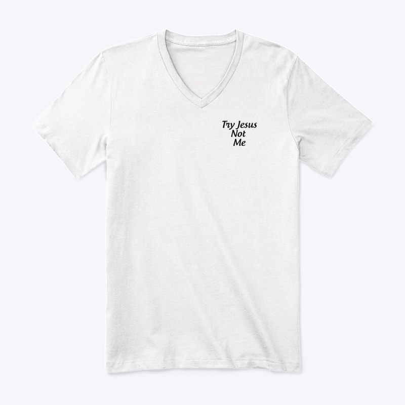 Try Jesus Not Me