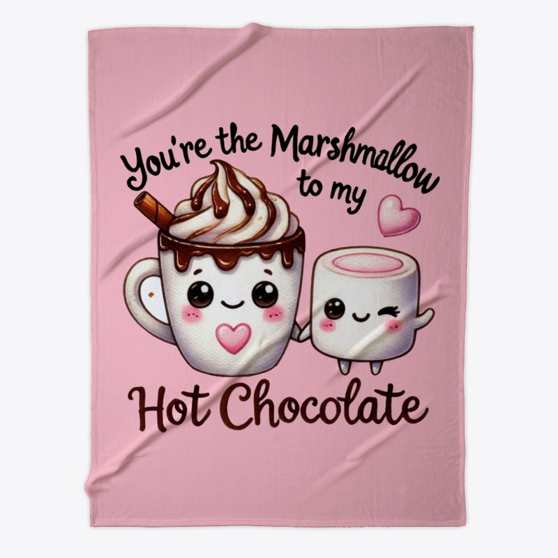 You're the Marshmallow 2 My HotChocolate