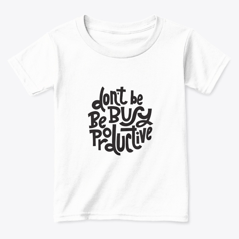 Dont be busy be productive