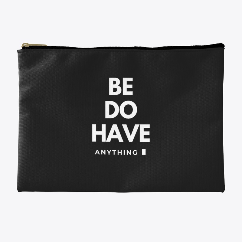 Be Do Have Anything 2