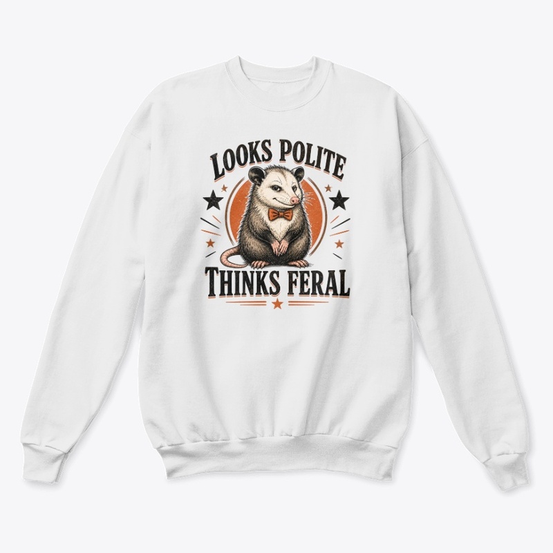 Looks Polite Thinks Feral
