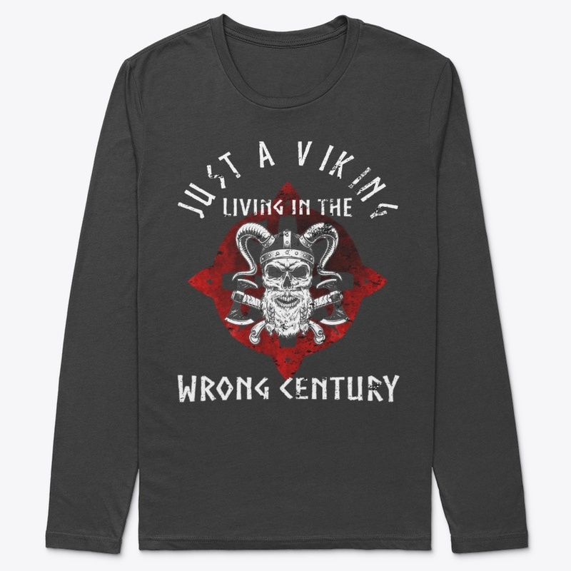 Just a Viking Wrong Century Vikings Gift