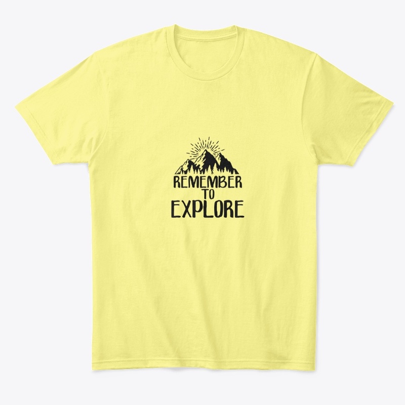 Remember to explore