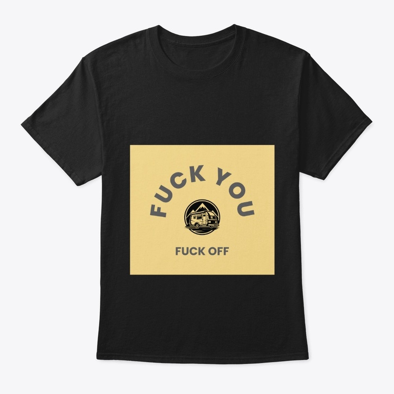 Fuck you fuck off 