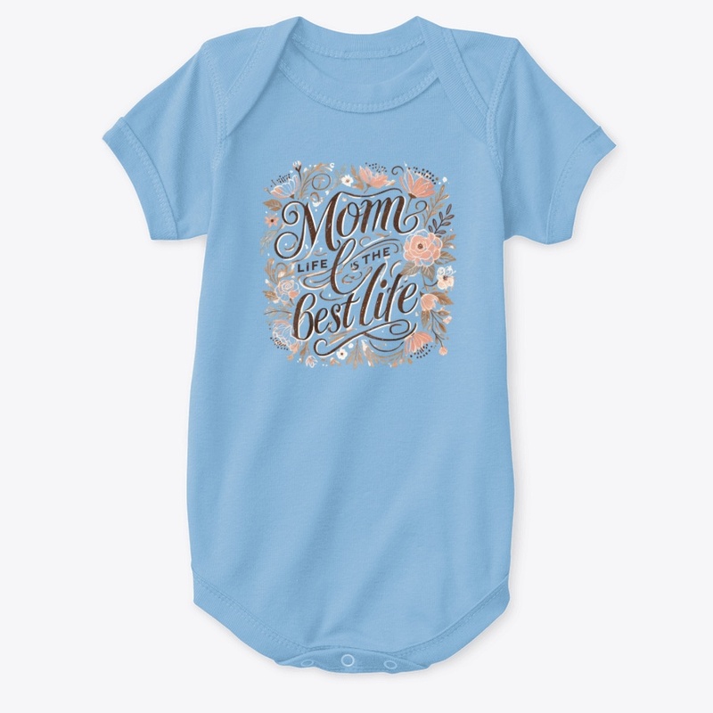 Mom Life Is The Best Life  Bliss edition