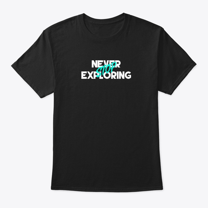 Never Stop Exploring - Simple T-Shirt