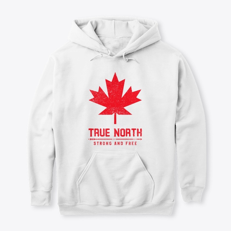 True North Strong and Free Merch