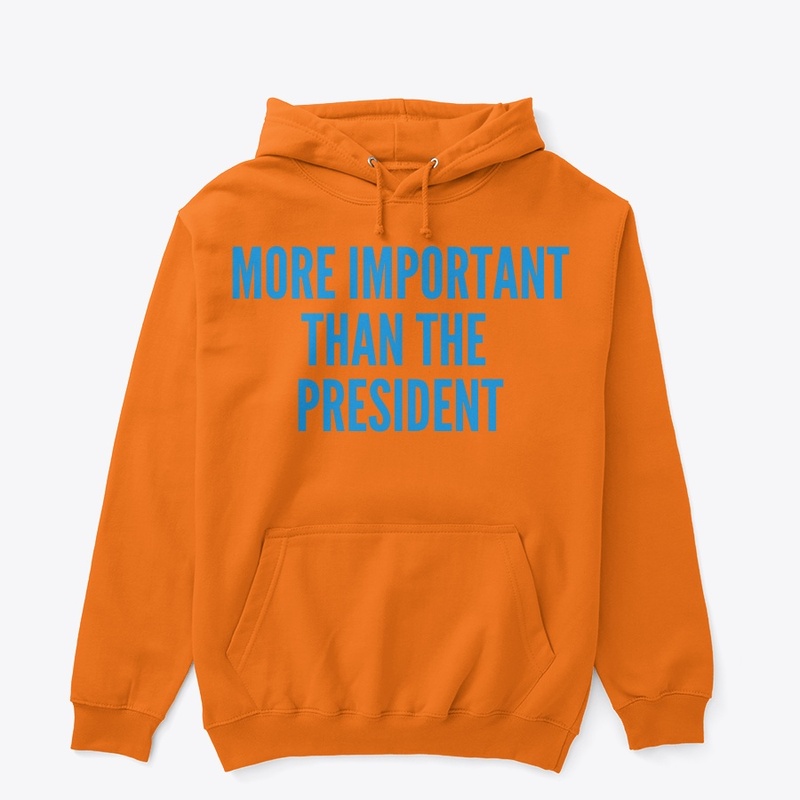 More Important Than The President