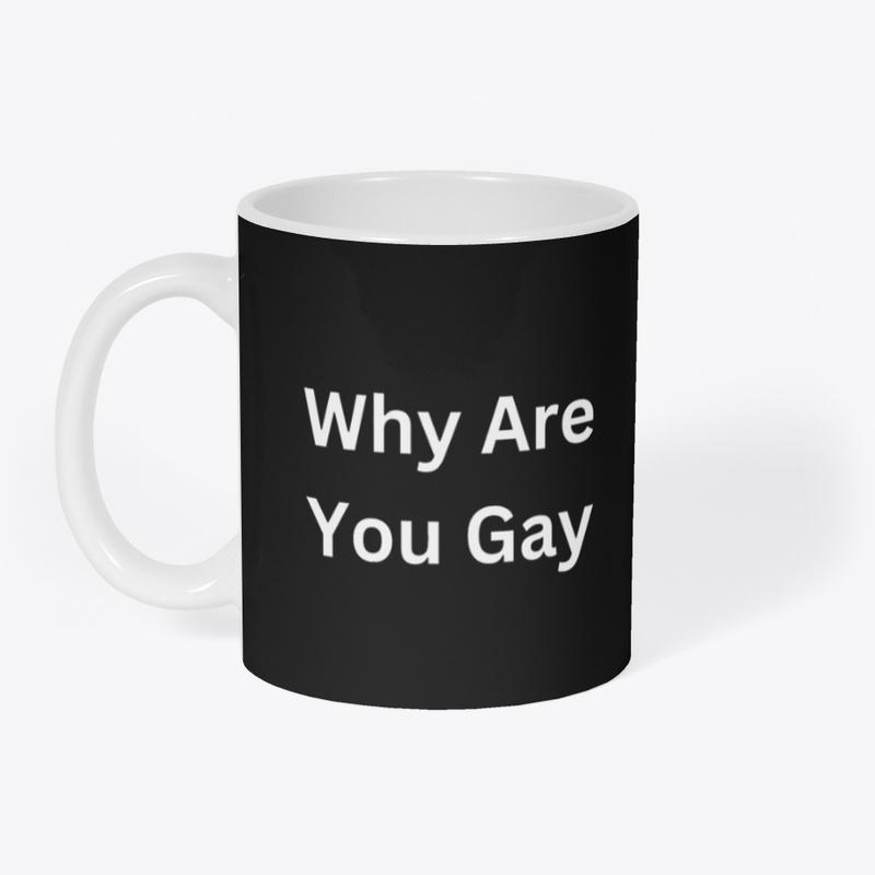 Why are you gay?