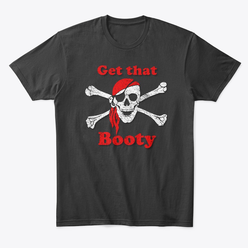 Get That Booty Skull & Cross Bones