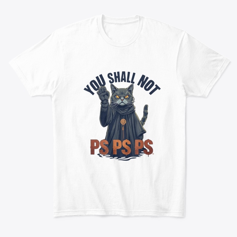 You Shall Not Ps Ps Ps – Cat Meme