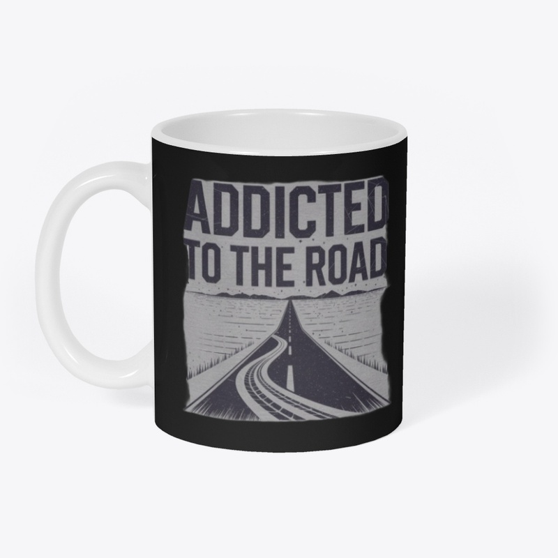 'Addicted to the road.