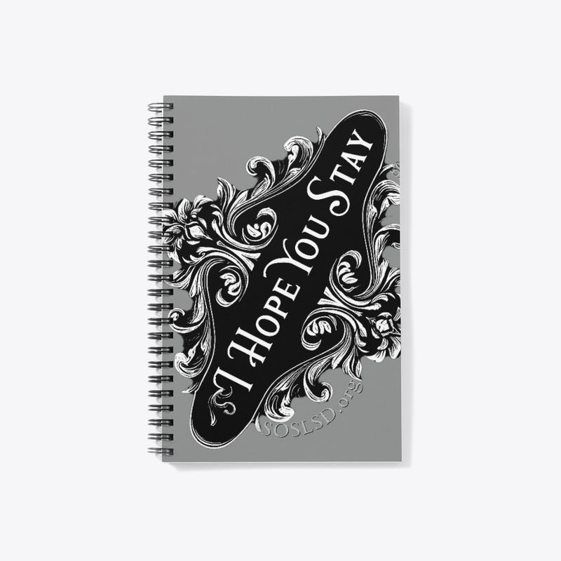 Hope You Stay spiral notebook monochrome