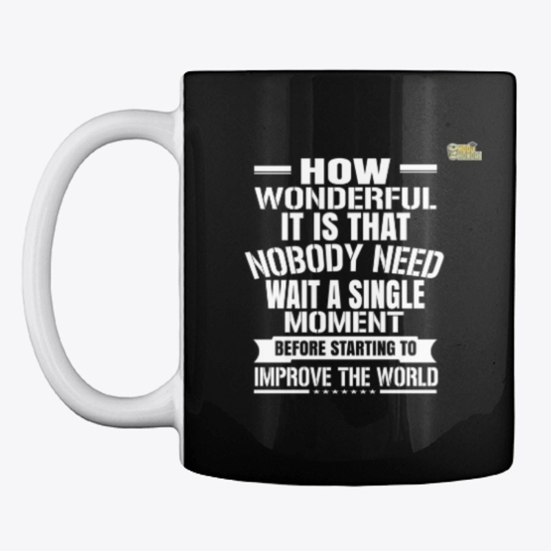 How Wonderful It Is That Nobody Need...