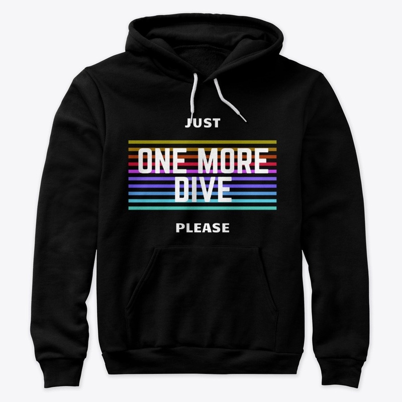 Just One More Dive Please