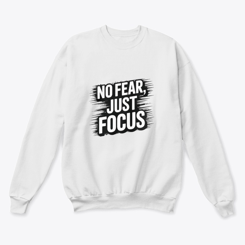 “No Fear Just Focus” t shirt