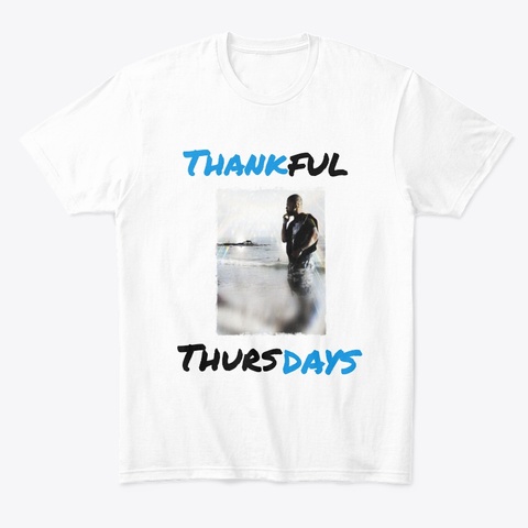 Thankful Thursdays White T-Shirt Front
