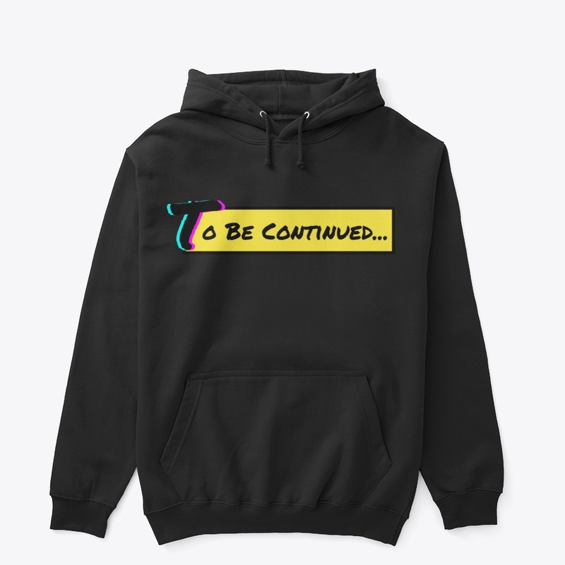 To Be Continued