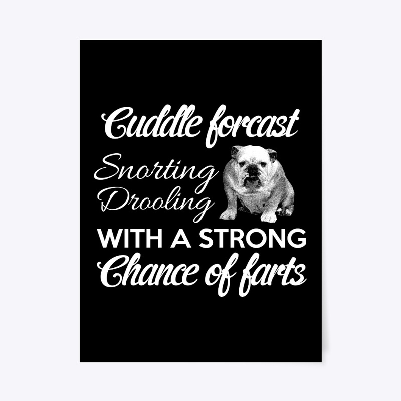 Cuddle forecast - Awesome dog lover Gift