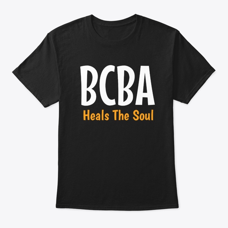 BCBA HEALS THE SOUL  - BCBA GIFT