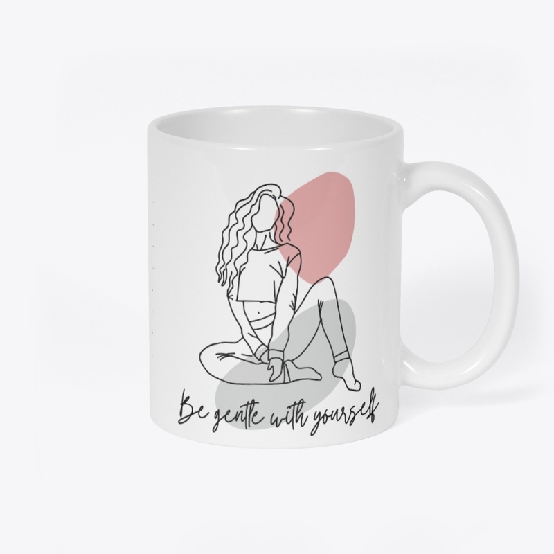 Be Gentle With Yourself
